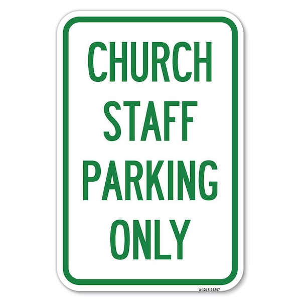 Signmission Church Staff Parking Only Heavy-Gauge Aluminum Sign, 12" x 18", A-1218-24257 A-1218-24257 - main